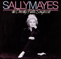 Sings the Dorothy Fields Songbook von Sally Mayes