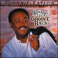 Gotta Get the Groove Back von Johnnie Taylor