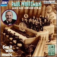 Say It with Music von Paul Whiteman