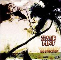 Recollection von Half Pint