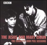 Complete John Peel Sessions von The Jesus and Mary Chain