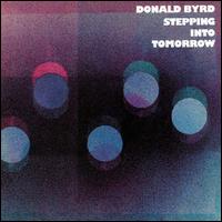 Stepping into Tomorrow von Donald Byrd