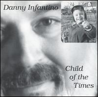 Child of the Times von Danny Infantino
