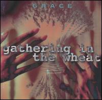 Gathering in the Wheat von Grace