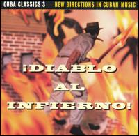 Cuba Classics, Vol. 3: Diablo al Infierno! von Various Artists