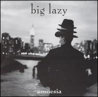 Amnesia von Big Lazy