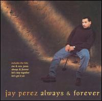 Always & Forever von Jay Perez