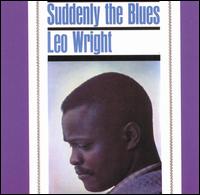 Suddenly the Blues von Leo Wright
