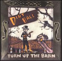 Turn up the Barn von Dirtball