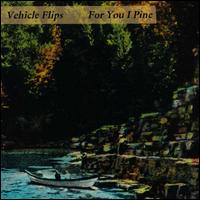 For You I Pine von Vehicle Flips