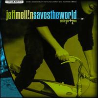 Jeff Mell!n Saves the World Parts 1ne + 2wo von Jeffrey Mellin