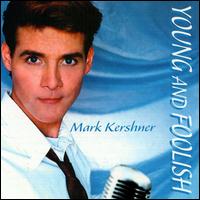 Young and Foolish von Mark Kershner