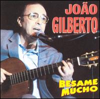 Besame Mucho von João Gilberto