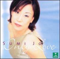 Only Love von Sumi Jo