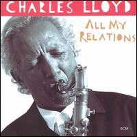 All My Relations von Charles Lloyd