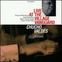 Live at the Village Vanguard von Chucho Valdés