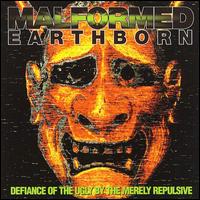 Defiance of the Ugly by the Merely Repulsive von Malformed Earthborn