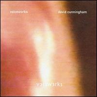 Voiceworks von David Cunningham