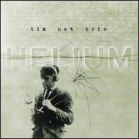 Helium von Tin Hat Trio