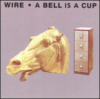 Bell Is a Cup...Until It Is Struck von Wire