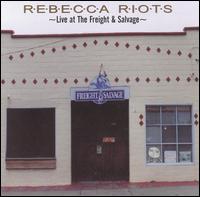 Live at the Freight and Salvage von Rebecca Riots