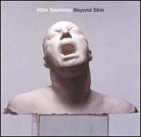 Beyond Skin von Nitin Sawhney