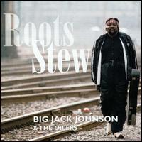 Roots Stew von Big Jack Johnson