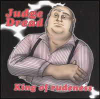 King of Rudeness von Judge Dread