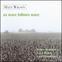 As Wave Follows Wave von Matt Wilson