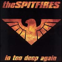 In Too Deep Again von Spitfires