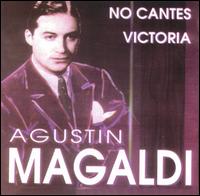 No Cantes Victoria von Agustin Magaldi