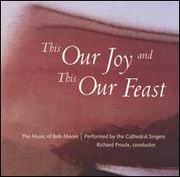 This Our Joy and This Our Feast von Bob Moore