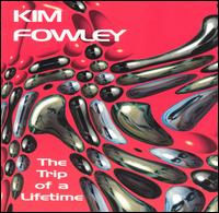 Trip of a Lifetime von Kim Fowley