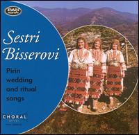 Pirin Wedding and Ritual Songs von Sestri Bisserovi