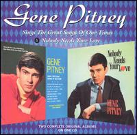 Sings the Great Songs of Our Time/Nobody Needs Your Love von Gene Pitney