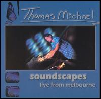 Soundscapes: Live from Melbourne von Thomas Michael