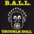 Trouble Doll von B.A.L.L.