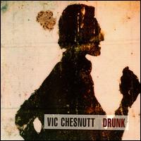 Drunk von Vic Chesnutt
