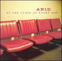 At the Close of Every Day von Arid