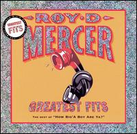 Greatest Fits: The Best of How Big'a Boy Are Ya? von Roy D. Mercer