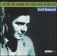 I Am the Wee Falorie Man: Folk Songs of Ireland von David Hammond