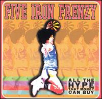 All the Hype That Money Can Buy von Five Iron Frenzy