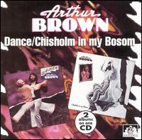 Dance/Chisholm in My Bosom von Arthur Brown