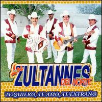 Te Quiero, Te Amo, Te Extrano von Zultannes del Norte