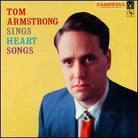 Tom Armstrong Sings Heart Songs von Tom Armstrong