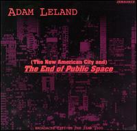 End of Public Space von Adam Leland