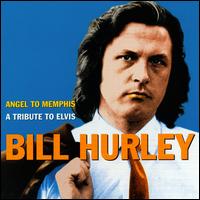 Angel to Memphis: A Tribute to Elvis von Bill Hurley