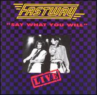 Say What You Will: Live von Fastway