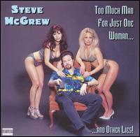 Too Much Man for Just One Woman & Other Lies von Steve McGrew