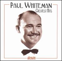 Greatest Hits von Paul Whiteman